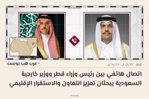 اتصال هاتفي بين رئيس وزراء قطر ووزير خارجية السعودية يبحثان تعزيز التعاون والاستقرار الإقليمي