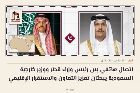 اتصال هاتفي بين رئيس وزراء قطر ووزير خارجية السعودية يبحثان تعزيز التعاون والاستقرار الإقليمي