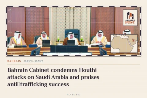 Bahrain Cabinet condemns Houthi attacks on Saudi Arabia and praises anti‑trafficking success