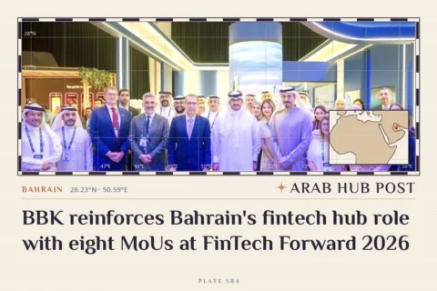 BBK reinforces Bahrain's fintech hub role with eight MoUs at FinTech Forward 2026