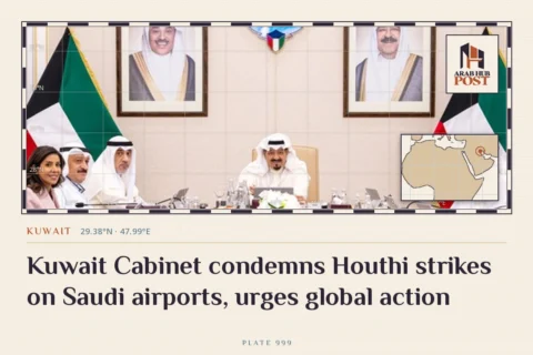 Kuwait Cabinet condemns Houthi strikes on Saudi airports, urges global action