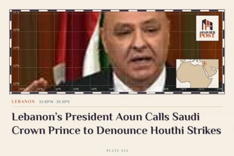 Lebanon’s President Aoun Calls Saudi Crown Prince to Denounce Houthi Strikes