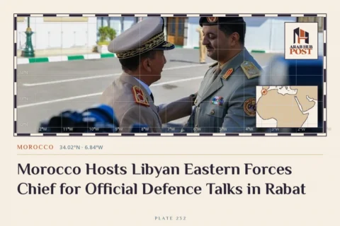 Morocco Hosts Libyan Eastern Forces Chief for Official Defence Talks in Rabat