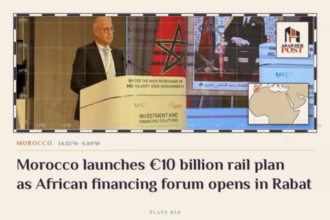 Morocco launches €10 billion rail plan as African financing forum opens in Rabat