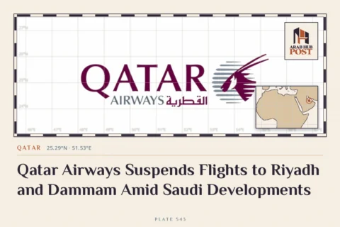 Qatar Airways Suspends Flights to Riyadh and Dammam Amid Saudi Developments