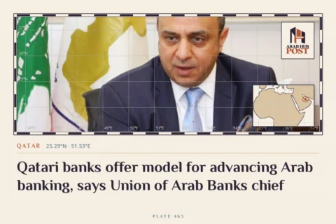 Qatari banks offer model for advancing Arab banking, says Union of Arab Banks chief